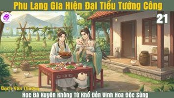 [HV] Phu Lang Gia Hiện Đại Tiểu Tướng Công